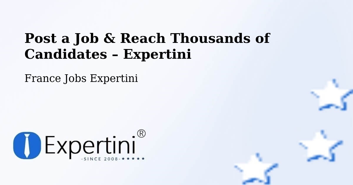 Post a Job in Erstein – Hire the Right Talent - Erstein, France Jobs Expertini