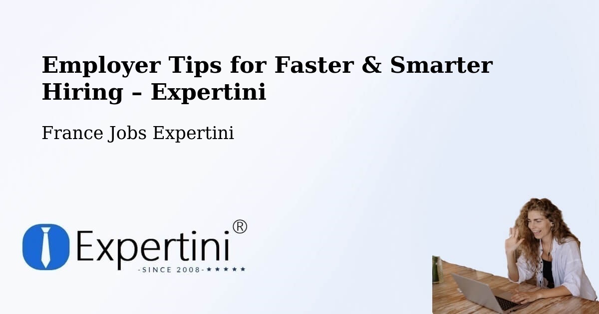 Employer Tips for Hiring & Recruitment – Erstein - Erstein, France Jobs Expertini