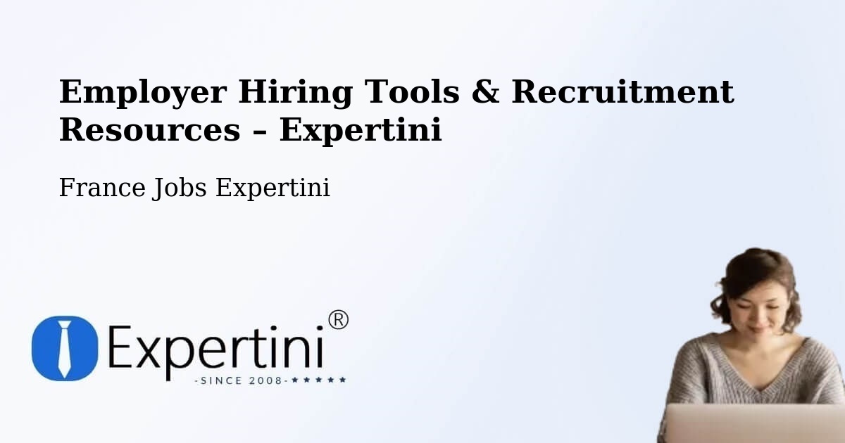 Employer Hiring Tools & Recruitment Resources – Erstein - Erstein, France Jobs Expertini