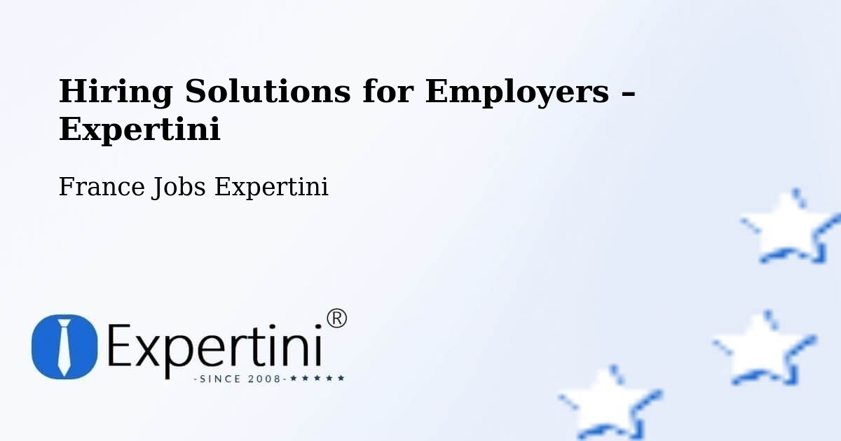 Hiring Solutions for Employers in Erstein - Erstein, France Jobs Expertini