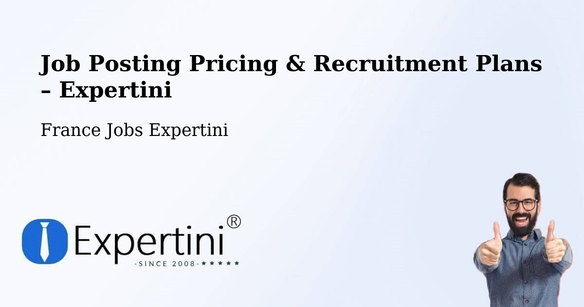 Job Posting Pricing & Recruitment Plans – Erstein - Erstein, France Jobs Expertini